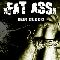 Our Blood-Fat Ass (xFat Assx)