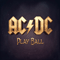 Play Ball (Single) - AC/DC (AC-DC / Acca Dacca / ACϟDC)