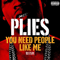 You Need People Like Me (Mixtape) - Plies