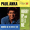 Hurry Up And Tell Me (7'' Single) - Paul Anka (Anka, Paul Albert)