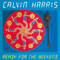Ready For The Weekend (Single) - Calvin Harris (Harris, Calvin)
