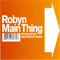 Main Thing - Robyn (Robin Miriam Carlsson)
