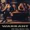 We Will Rock You (Single) - Warrant (USA)