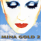 Mina Gold 2 - Mina (ITA) (Mina Anna Mazzini, Anna Maria Mazzini, Minacelentano)