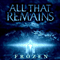 Frozen - All That Remains