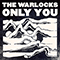 Only You (Single) - Warlocks (The Warlocks)