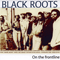 On The Frontline - Black Roots