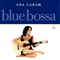 Blue Bossa - Ana Caram (Caram, Ana)