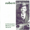 Steady Rollin' Man (CD 1) - Robert Johnson (Johnson, Robert / Robert Leroy Johnson)
