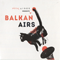 Balkan Airs - Otros Aires