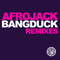 Bangduck (Remixes) - Afrojack (Nick van de Wall)
