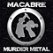 Murder Metal - Macabre (Macabre Minstrels)