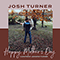 Happy Mother's Day - Josh Turner (Turner, Josh / Joshua Otis Turner)