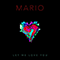 Let Me Love You (Anniversary Edition Single) - Mario (USA) (Mario Dewar Barrett)