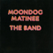 Moondog Matinee - Band (The Band)