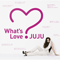 What's Love? - Juju (JPN)