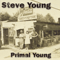 Primal Young - Steve Young (Young, Steve / Stephen Timothy Young)