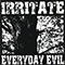 Everyday Evil - Irritate