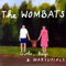 Girls, Boys & Marsupials - Wombats (The Wombats)