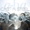 Cast In Steel (Deluxe Edition: CD 1) - A-ha