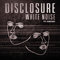 White Noise (EP) (feat. AlunaGeorge & Sam Smith) - Disclosure (GBR)