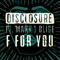 F For You (Eats Everything Remix) (Feat.) - Disclosure (GBR)
