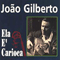 Ela E' Carioca (Reissue ''Joao Gilberto En Mexico '', 1994) - Joao Gilberto (Joao Gilberto Prado Pereira de Oliveira, João Gilberto)
