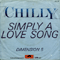 Simply A Love Song (Single) - Chilly