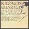 Music of Bill Evans-Kronos Quartet (The Kronos Quartet)