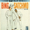 Bing & Satchmo - Louis Armstrong (Armstrong, Louis / Louis Daniel Armstrong / Satchmo)