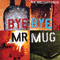 Bye Bye Mr. Mug - Brilliant Green (The Brilliant Green)