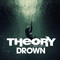 Drown (Single) - Theory Of A Deadman