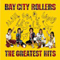 The Greatest Hits - Bay City Rollers (The Bay City Rollers, The Rollers)