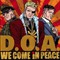 We Come in Peace - D.O.A.