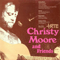 Christy Moore And Friends - Christy Moore (Moore, Christopher Andrew)