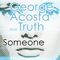 George Acosta feat. Truth - Someone (Remixes) - George Acosta (Jorge Luis Acosta)