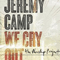 We Cry Out: The Worship Project - Jeremy Camp (Camp, Jeremy Thomas)