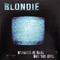 Nothing Is Real But The Girl (Europe Single) - Blondie
