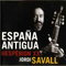 Espana Antigua - Hesperion XX  (CD 1): Cansons De Trobairitz - Jordi Savall (Savall, Jordi)