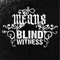 Means/Blind Witness (Split) - Means