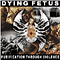 Purification Through Violence - Dying Fetus