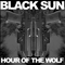 Hour Of The Wolf - Black Sun (GBR)
