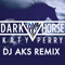 Dark Horse (Feat. Juicy J) (DJ AKS Remix) [Single] - Katy Perry (Katheryn Elizabeth Hudson)