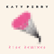 Rise (Remixes - Single) - Katy Perry (Katheryn Elizabeth Hudson)