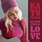 All You Need Is Love (Single) - Katy Perry (Katheryn Elizabeth Hudson)