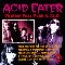 Virulent Fuzz Punk A.C.I.D. - Acid Eater (AxEx / Akiba, Fusao Toda, Kensaku Miyaji, Maso Yamazaki)