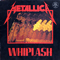 Whiplash (12'' single) - Metallica