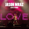 Life Is Good (Live - EP) - Jason Mraz (Mraz, Jason Thomas)