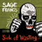Sick Of Wasting... - Sage Francis (Paul Francis / Xaul Zan)