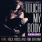 Touch My Body (Remix - Single) (Split) - Rick Ross (Rick Ro$$, RickRoss, William Leonard Roberts II)